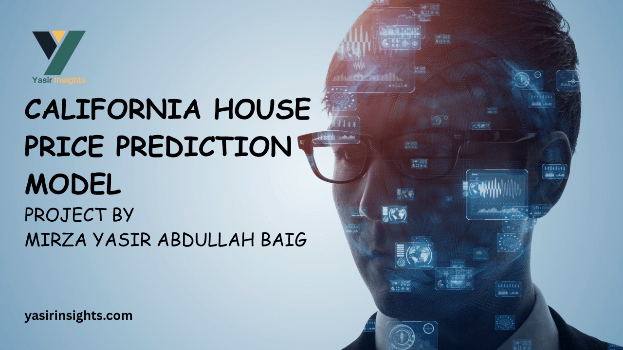 California House Price Prediction Model By Mirza Yasir Abdullah Baig