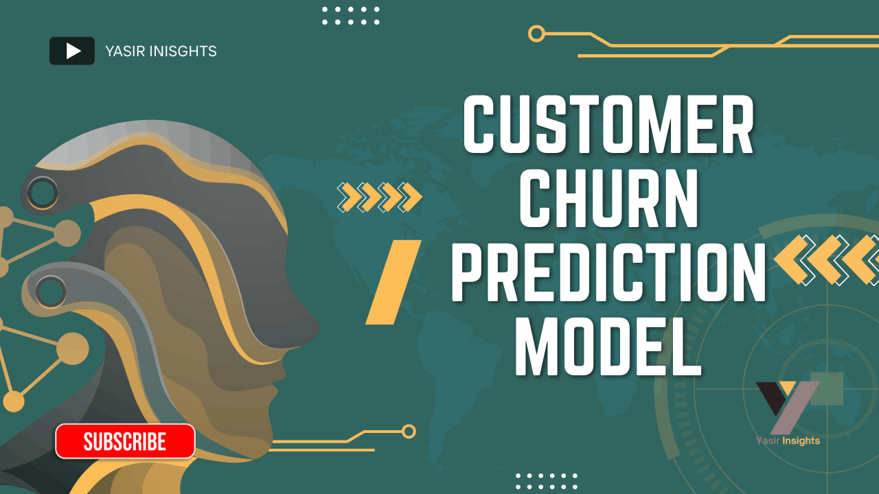 Customer Churn Prediction Model By Mirza Yasir Abdullah Baig