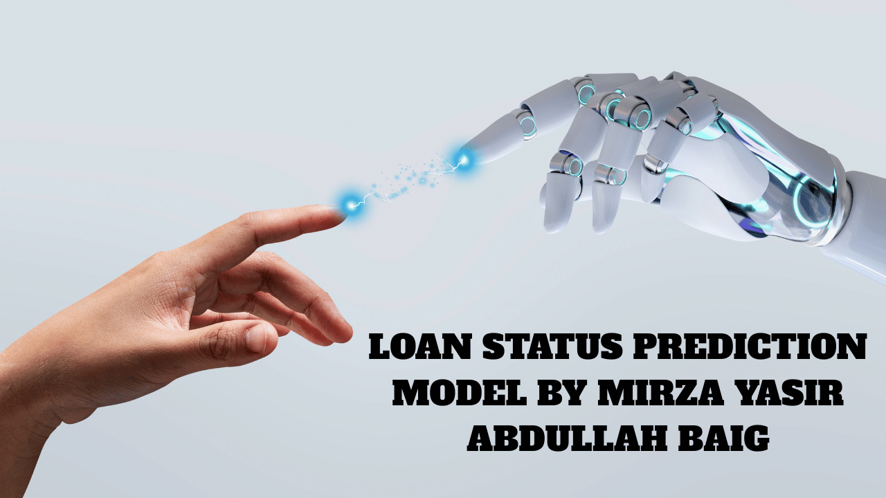 Loan Status Prediction Model By Mirza Yasir Abdullah Baig